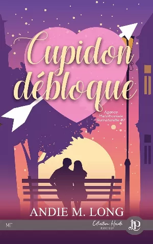 Andie M. Long – Agence matrimoniale surnaturelle, Tome 7 : Cupidon débloque